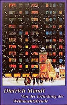 Von der Erfindung der Weihnachtsfreude