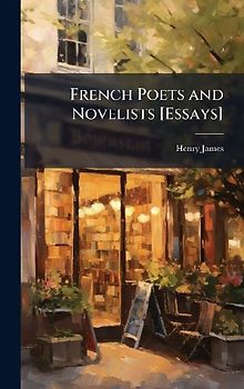 French Poets and Novelists [Essays]