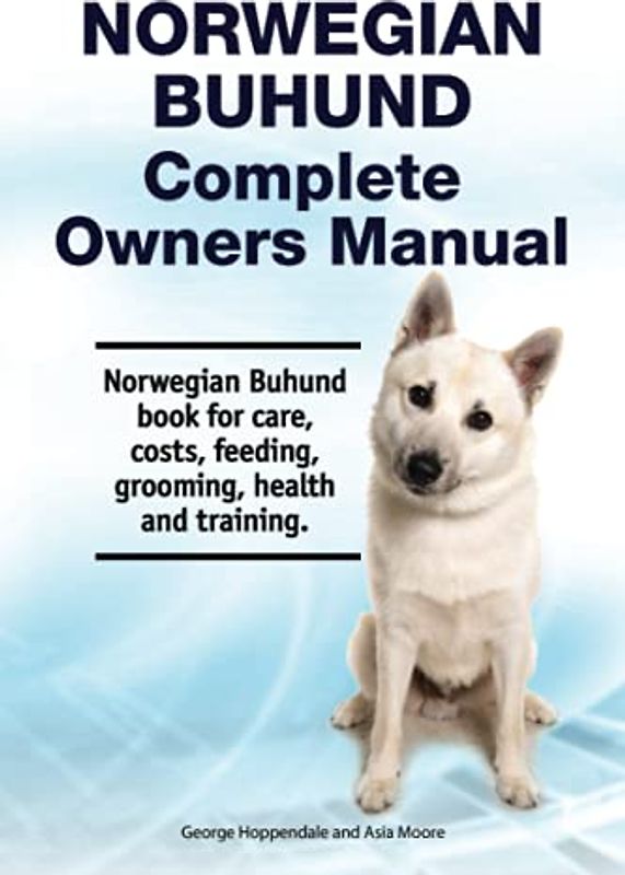 Norwegian Buhund Complete Owners Manual. Norwegian Buhund book for care, costs, feeding, grooming, health and training.