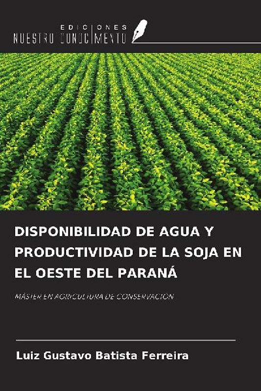 DISPONIBILIDAD DE AGUA Y PRODUCTIVIDAD DE LA SOJA EN EL OESTE DEL PARANÁ