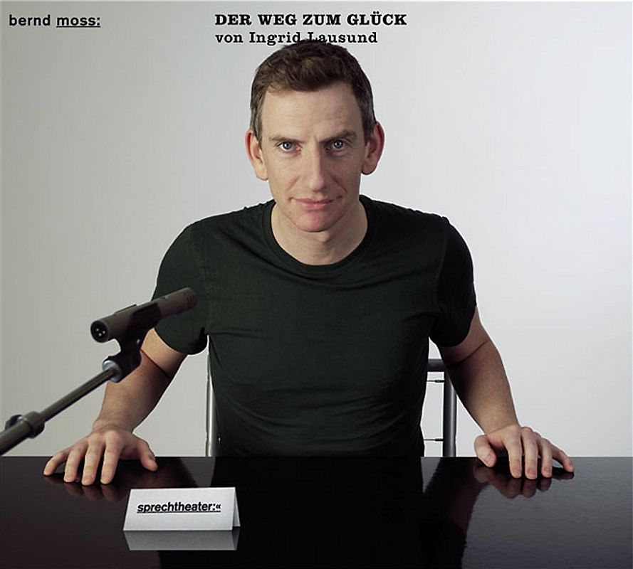 Der Weg zum Glück. Hörstück nach der Inszenierung von Ingrid Lausund, Deutsches Schauspielhaus in Hamburg 2004