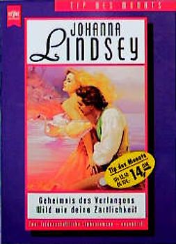 Geheimnis des Verlangens /Wild wie deine Zärtlichkeit. Zwei leidenschaftliche Liebesromane - ungekürzt!