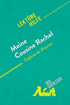 Meine Cousine Rachel von Daphne du Maurier (Lektürehilfe): Detaillierte Zusammenfassung, Personenanalyse und Interpretation