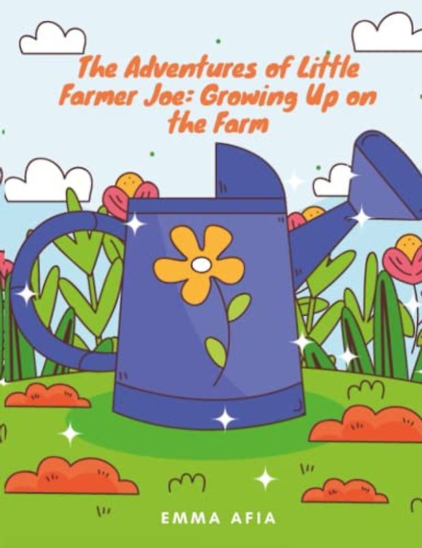 The Adventures of Little Farmer Joe - Growing Up on the Farm: Short Story for kids about farming, Children's book about farming I Kids Farming Storybook I Gift for kids