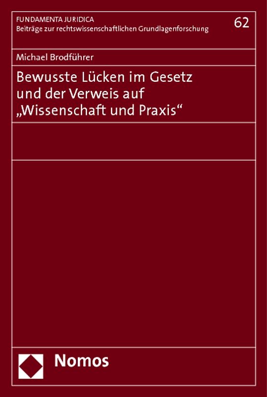 Bewusste Lücken im Gesetz und der Verweis auf "Wissenschaft und Praxis"