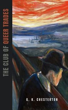 The Club of Queer Trades: The 1905 Short Story Detective Fiction Classic (Annotated)