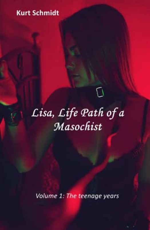 Lisa, Life Path of a Masochist: Volume 1: The teenage years