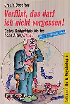 Verflixt, das darf ich nicht vergessen!. Gutes Gedächtnis bis ins hohe Alter