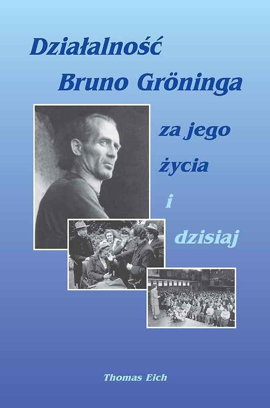 Das Wirken Bruno Grönings zu seinen Lebzeiten und heute
