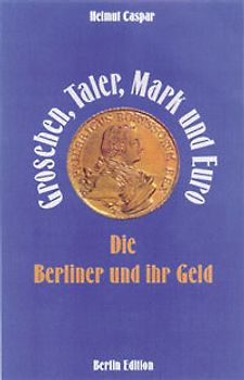 Groschen, Taler, Mark und Euro
