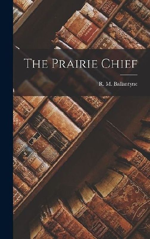 The Prairie Chief