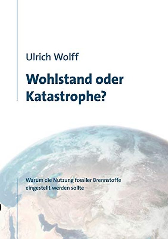 Wohlstand oder Katastrophe?