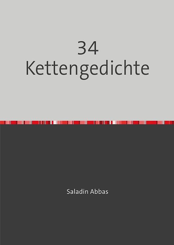 34 Kettengedichte