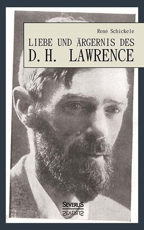 Liebe und Ärgernis des D. H. Lawrence