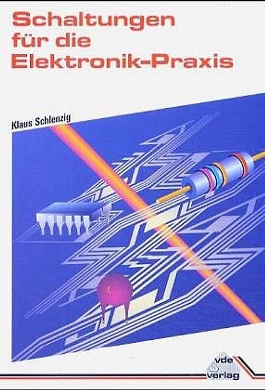 Schaltungen für die Elektronik-Praxis