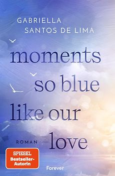 Moments So Blue Like Our Love (Blue Eternity 1)