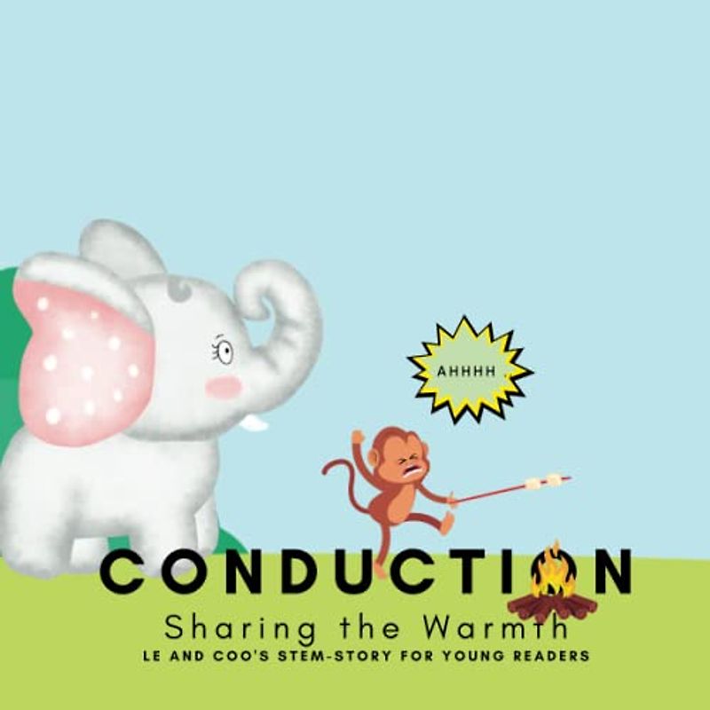Conduction: Sharing the Warmth (LE and COO's STEM-STORY FOR YOUNG READERS)