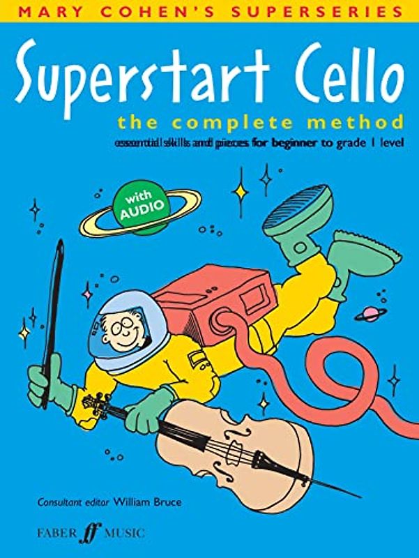 Superstart Cello (with CD): A Complete Method for Beginner Cellists: The Complete Method, Book & CD (Faber Edition: Superstart)