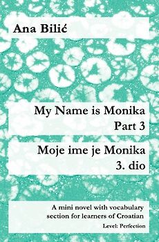 My Name is Monika - Part 3 / Moje ime je Monika - 3. dio