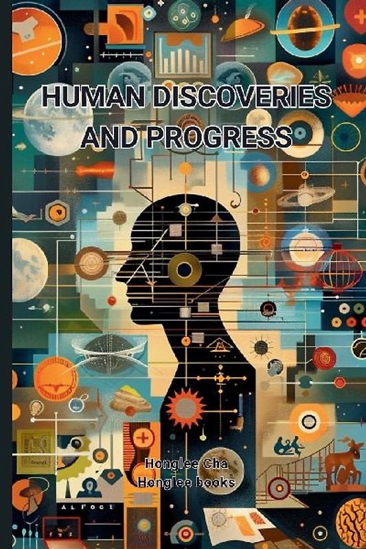 HUMAN DISCOVERIES AND PROGRESS