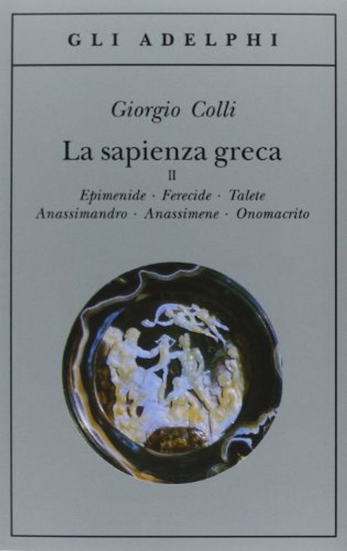 La sapienza greca: 2 - Colli, Giorgio