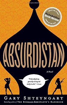 Absurdistan: A Novel - Gary Shteyngart