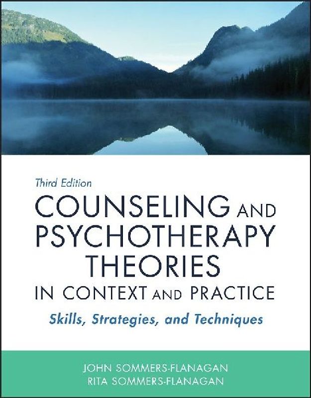 Counseling and Psychotherapy Theories in Context and Practice