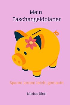 Mein Taschengeldplaner: Sparen lernen leicht gemacht | für Kinder ab 6 Jahren bzw. erst Klasse | pink | Kakebo Haushaltsbuch | Taschengeld