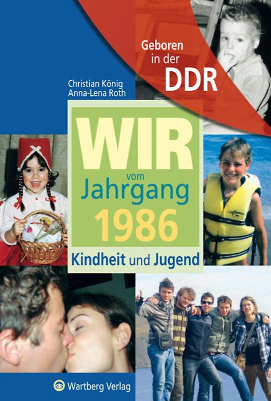 Geboren in der DDR - Wir vom Jahrgang 1986 - Kindheit und Jugend