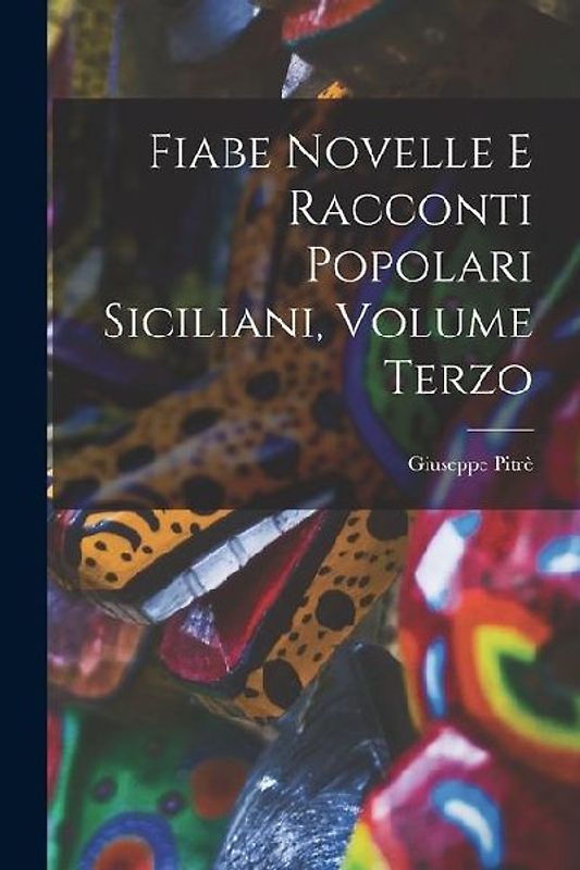 Fiabe Novelle e Racconti Popolari Siciliani, Volume Terzo