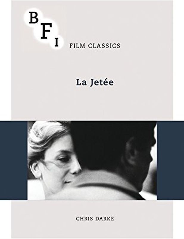 La Jetée (BFI Film Classics)