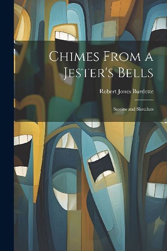 Chimes From a Jester's Bells: Stories and Sketches