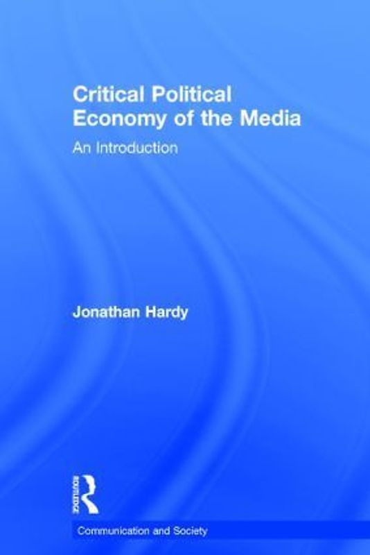 Critical Political Economy of the Media
