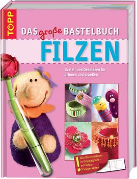 Das große Bastelbuch Filzen