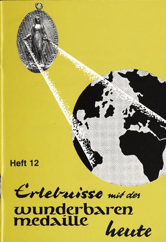 Erlebnisse mit der wunderbaren Medaille heute. Heft 12