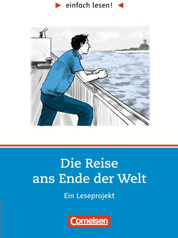 Einfach lesen! - Leseförderung: Für Lesefortgeschrittene / Niveau 3 - Die Reise ans Ende der Welt