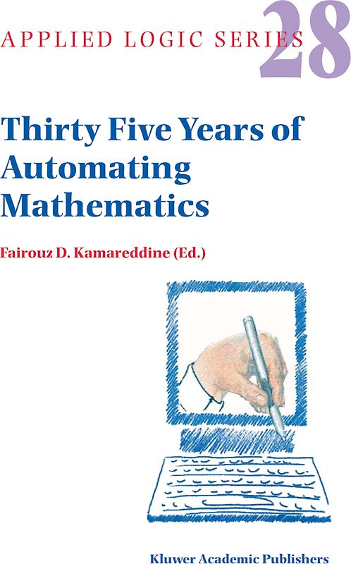 Thirty Five Years of Automating Mathematics