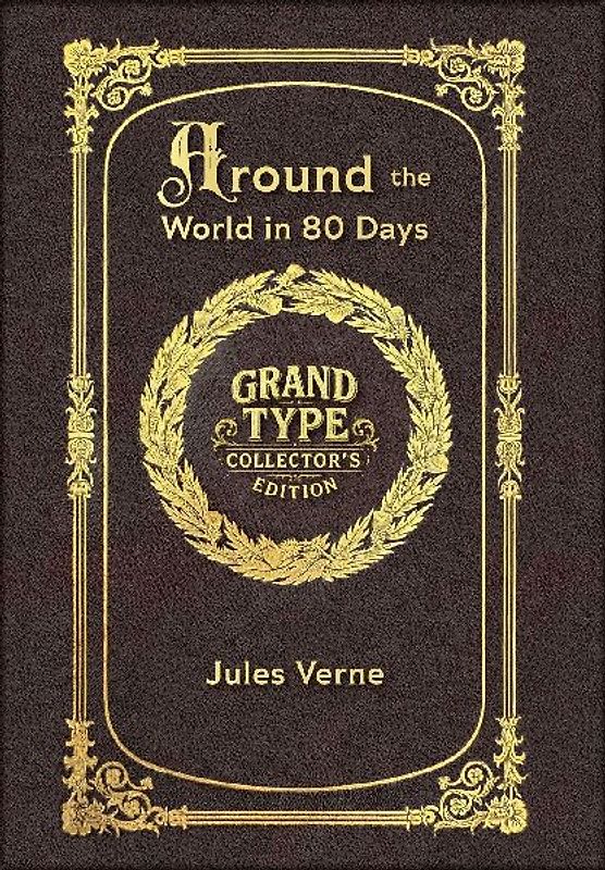 Large Print - Around the World in 80 Days - Grand Type Collector's Edition - Matte Hardcover with Dust Jacket