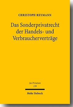 Das Sonderprivatrecht der Handels- und Verbraucherverträge