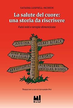 La salute del cuore: una storia da riscrivere. Falsi miti e terapie dimenticate