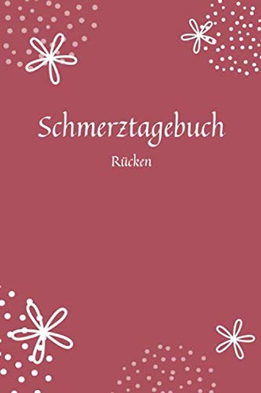 Schmerztagebuch Rücken: Vorgefertigtes Schmerzprotokoll zum ausfüllen und eintragen bei Rückenschmerzen | Platz für 500 Eintragungen