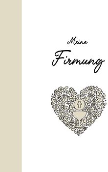 Meine Firmung Gästebuch: Erinnerungsbuch Firmung I Firmung Erinnerungsalbum zum Eintragen für persönliche Glückwünsche und Fotos I persönliches Geschenk für Firmlinge