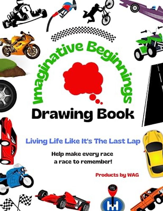 Living Life Like It's The Last Lap (Imaginative Beginnings)