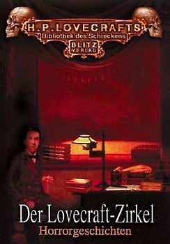Der Lovecraft-Zirkel. Horrorgeschichten