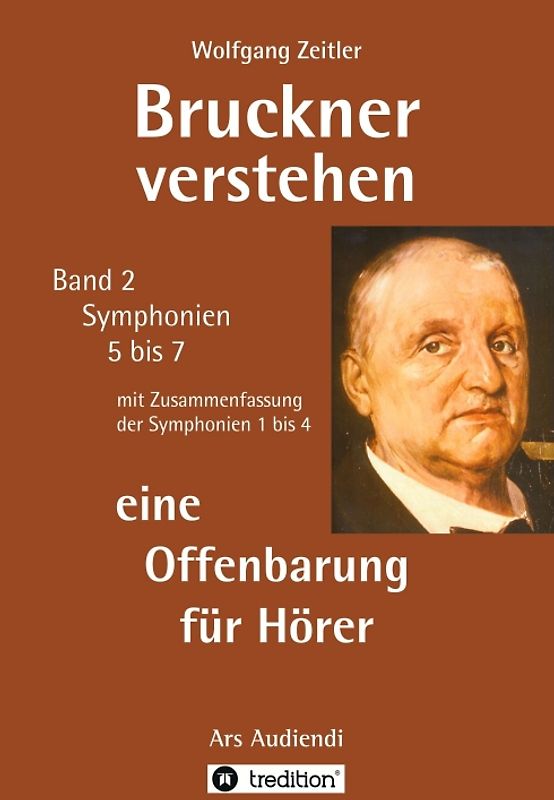 Bruckner verstehen 2 - eine Offenbarung für Hörer: für Laien ohne Notenkenntnisse, mit Gebärdengestalt (Melomorphose) für meditative Verkörperung