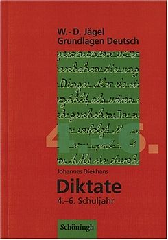 W.-D. Jägel Grundlagen Deutsch / Diktate 4.-6. Schuljahr