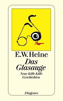 Das Glasauge. Neue Kille Kille Geschichten