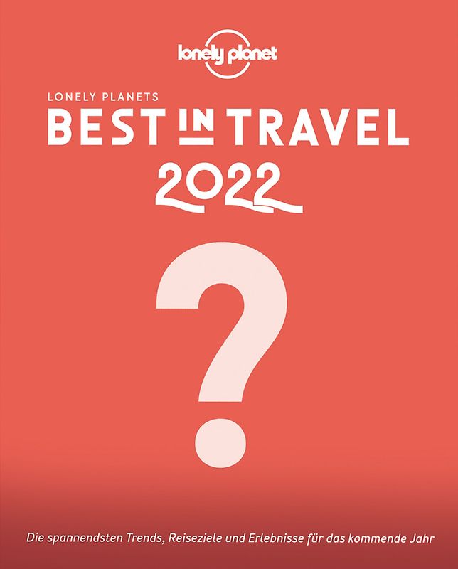 Lonely Planet Best in Travel 2022