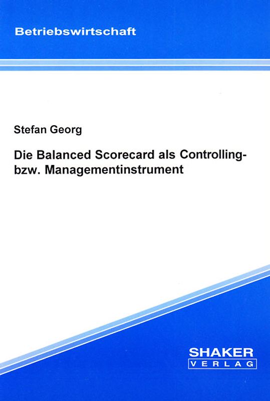 Die Balanced Scorecard als Controlling- bzw. Managementinstrument