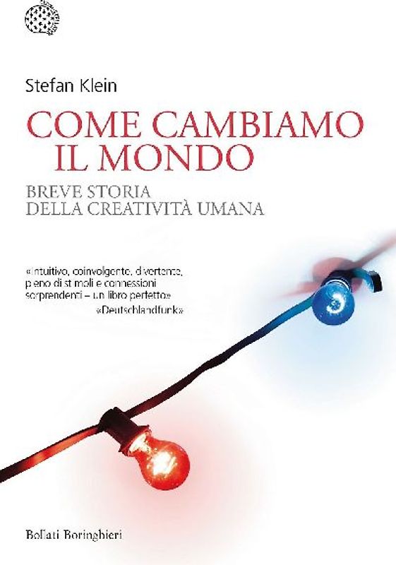 Come cambiamo il mondo. Breve storia della creatività umana